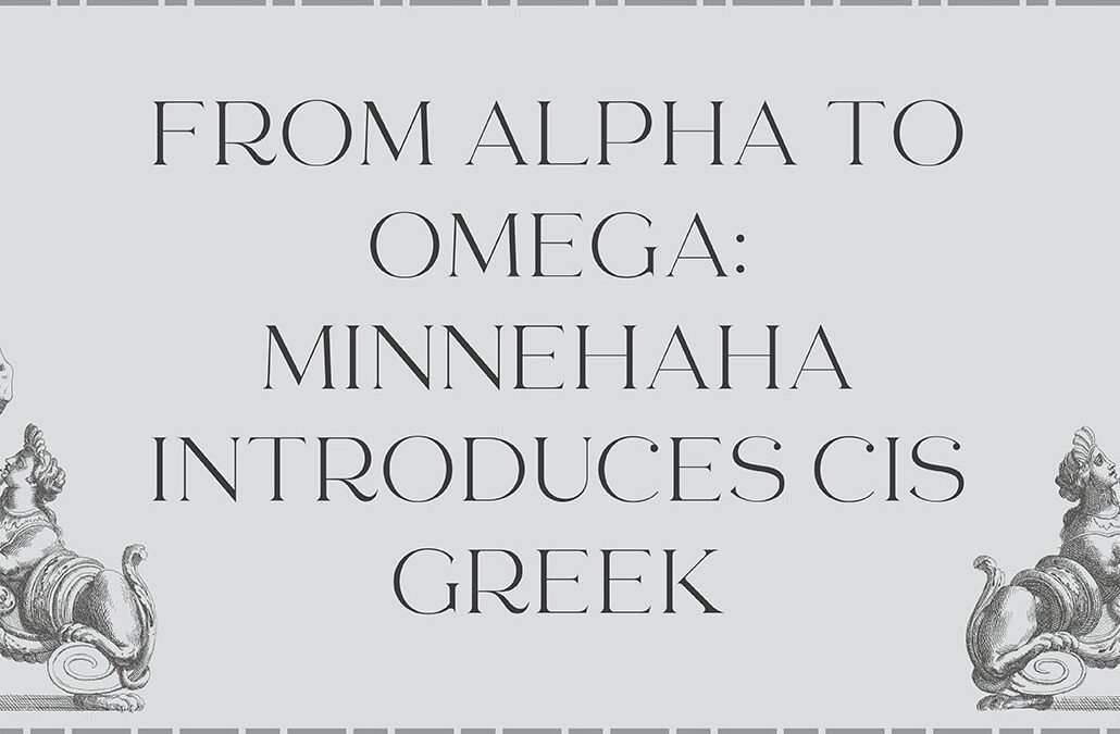 From Alpha to Omega: Minnehaha introduces CIS Greek